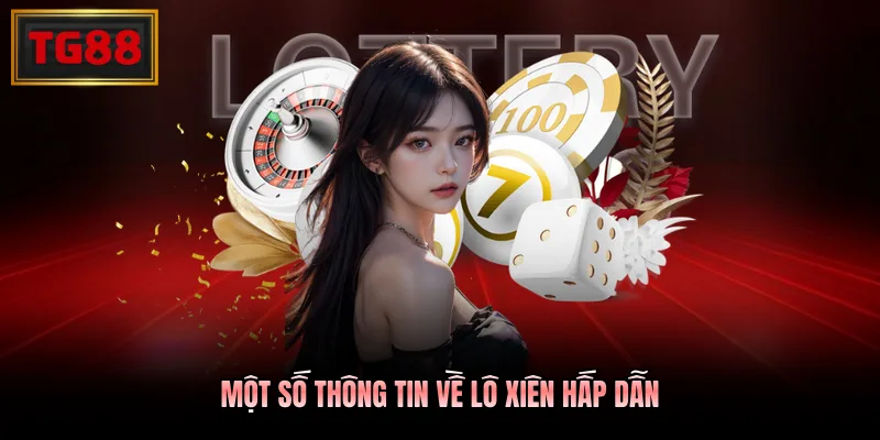 Một số thông tin về lô xiên hấp dẫn