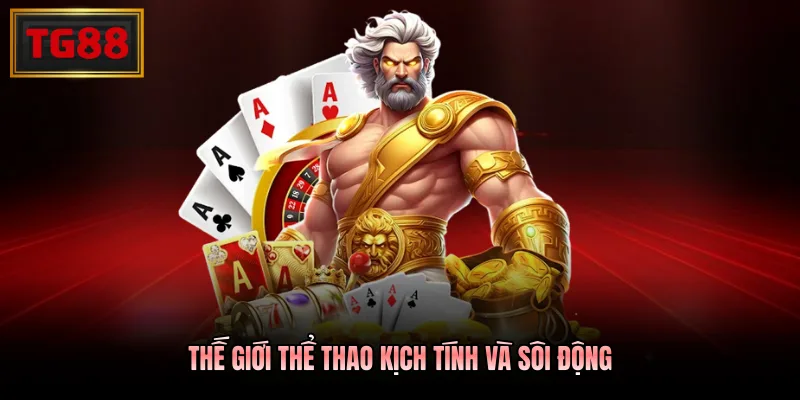 Thế giới thể thao kịch tính và sôi động