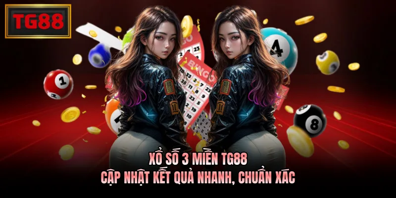 Xổ Số 3 Miền TG88 – Cập Nhật Kết Quả Nhanh, Chuẩn Xác