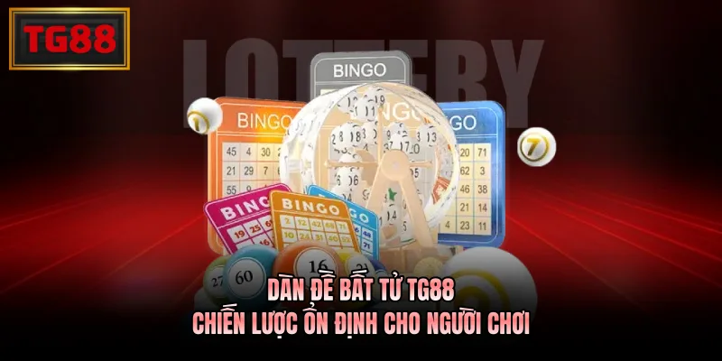 Dàn Đề Bất Tử TG88 – Chiến Lược Ổn Định Cho Người Chơi