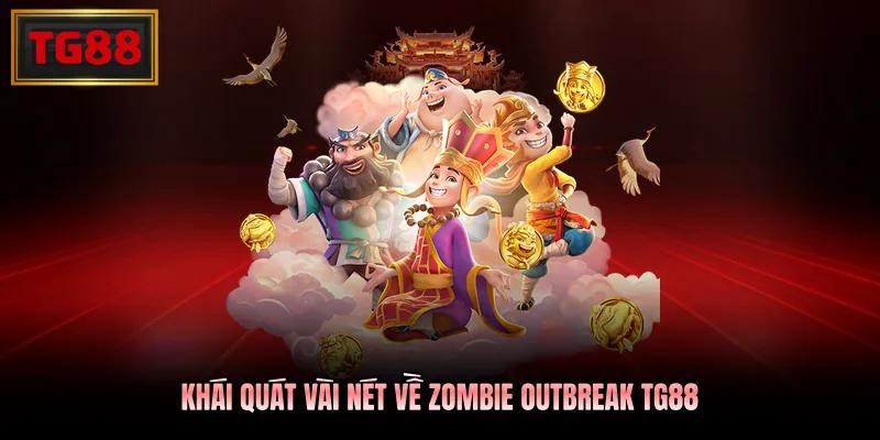 Khái quát vài nét về Zombie Outbreak TG88