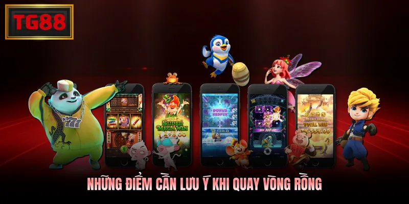 Những điểm cần lưu ý khi quay vòng rồng